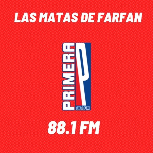 PRIMERA 88.1 FM LAS MATAS DE FARFAN